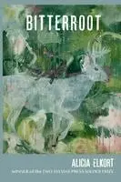Alicia Elkort - Bitterroot, Häftad. Tillgänglighet: Lägg i varukorg
