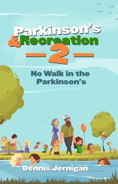 Dennis Jernigan - Parkinson's & Recreation 2 No Walk in the Parkinson's, E-bok