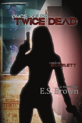 E S Brown - Once Killed, Twice Dead, Häftad