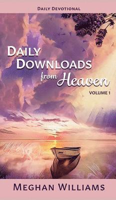 Meghan Williams - Daily Downloads from Heaven, Inbunden