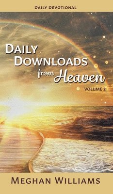 Meghan Williams - Daily Downloads from Heaven, Inbunden