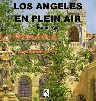Daniel Van - Los Angeles En Plein Air, Inbunden