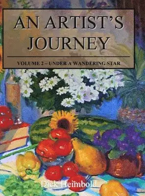 Dick Heimbold - An Artist's Journey, Volume 2: Under a Wandering Star, Inbunden. Tillgänglighet: Lägg i varukorg
