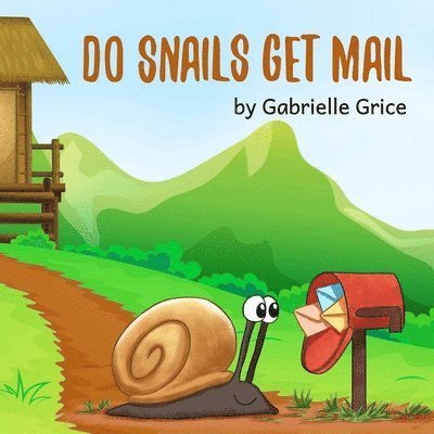 Gabrielle Grice - Do Snails Get Mail?, Häftad. Tillgänglighet: Lägg i varukorg