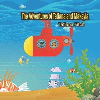 Tatiana Fitch - The Adventures of Tatiana and Makayla, Häftad