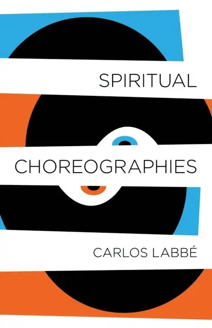 Carlos Labbe - Spiritual Choreographies, E-bok. Tillgänglighet: Lägg i varukorg