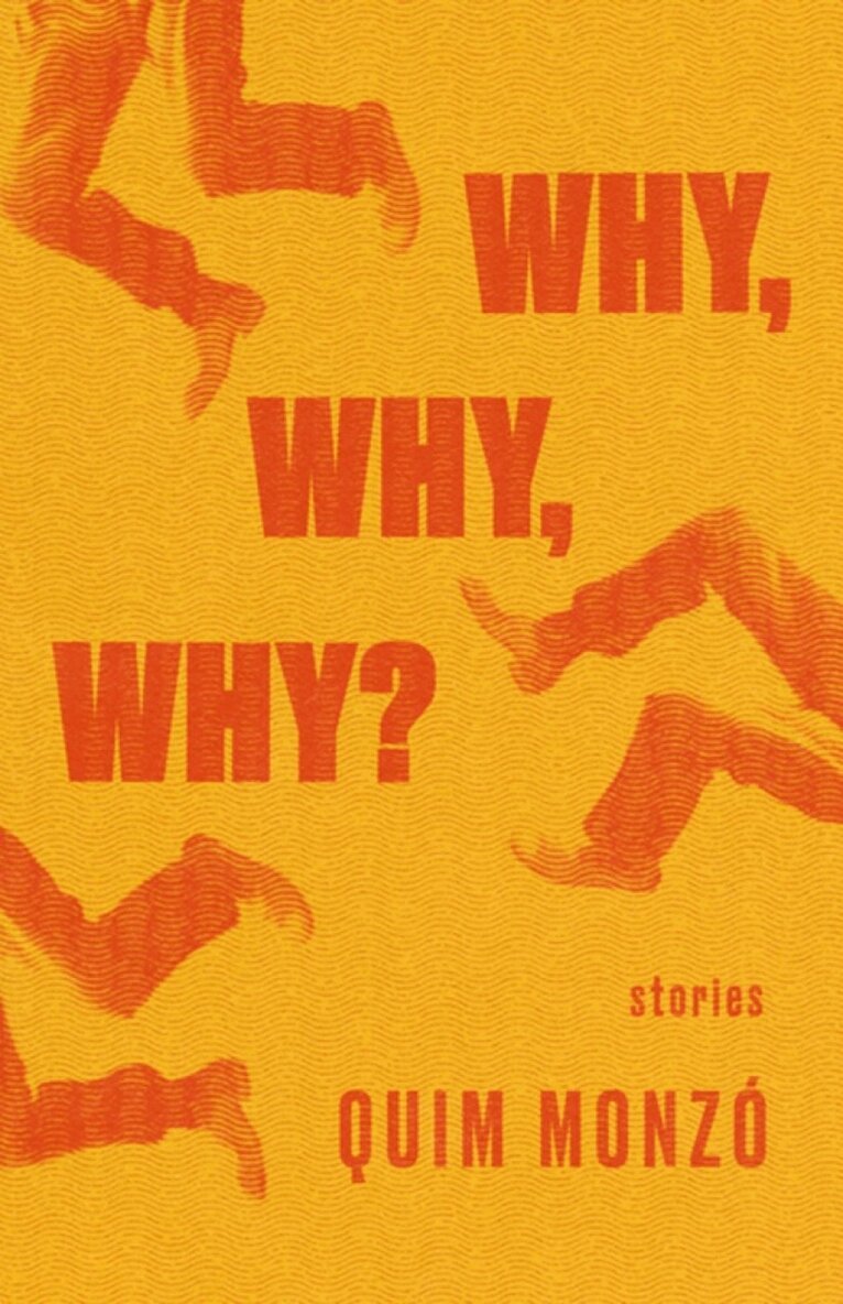 Quim Monzo - Why, Why, Why, Häftad