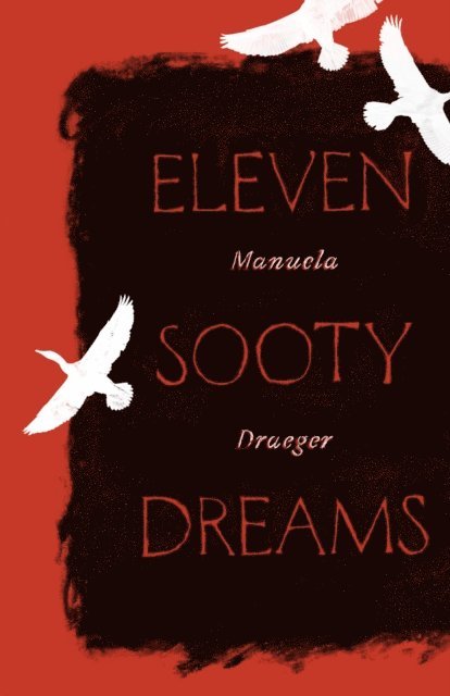 Manuela Draeger - Eleven Sooty Dreams, E-bok. Tillgänglighet: Lägg i varukorg