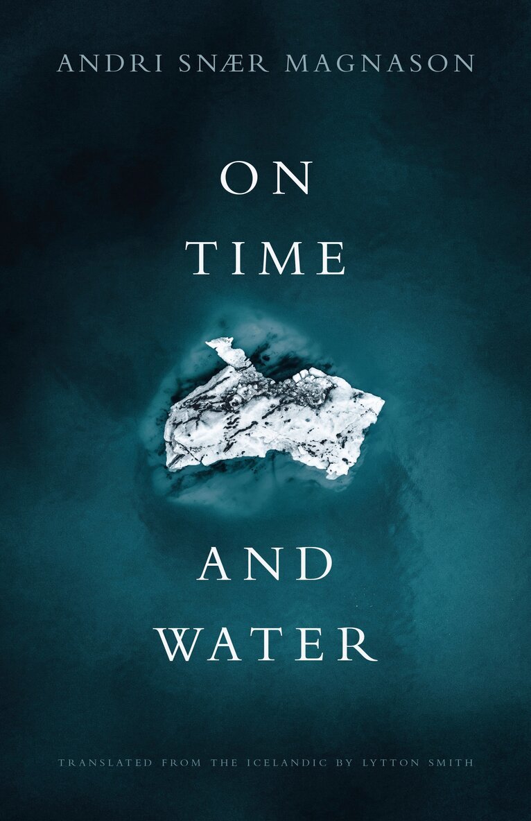 Andri Snr Magnason - On Time and Water, Häftad