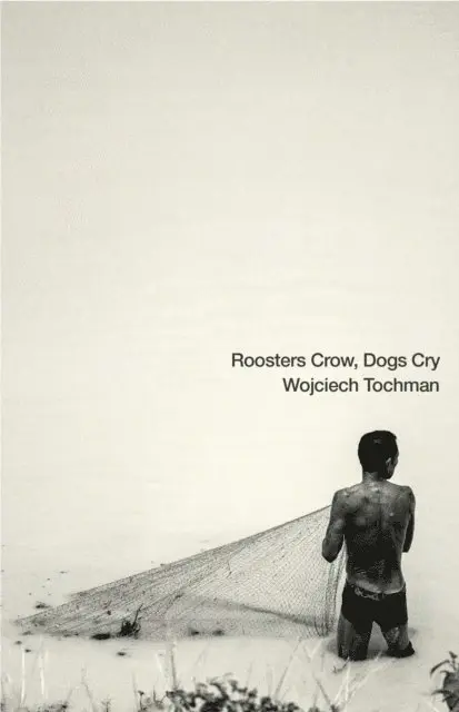 Wojciech Tochman - Roosters Crow, Dogs Cry, E-bok. Tillgänglighet: Lägg i varukorg