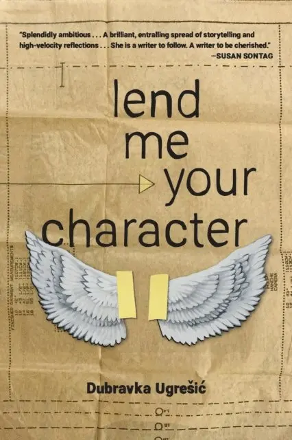 Dubravka Ugresic - Lend Me Your Character, E-bok. Tillgänglighet: Lägg i varukorg