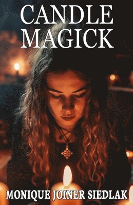 Monique Joiner Siedlak - Candle Magick, Häftad