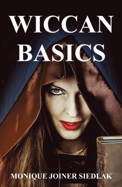 Monique Joiner Siedlak - Wiccan Basics, E-bok