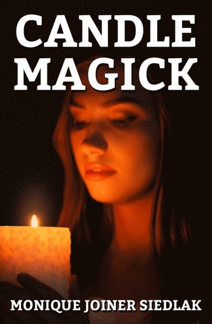 Monique Joiner Siedlak - Candle Magick, E-bok