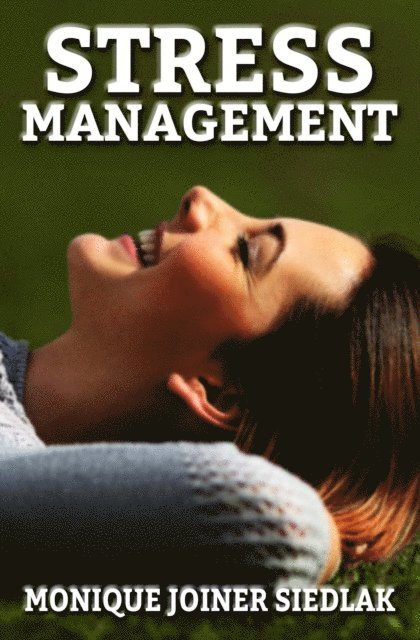 Monique Joiner Siedlak - Stress Management, E-bok