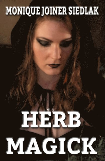 Monique Joiner Siedlak - Herb Magick, E-bok