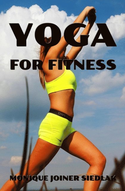 Monique Joiner Siedlak - Yoga for Fitness, E-bok