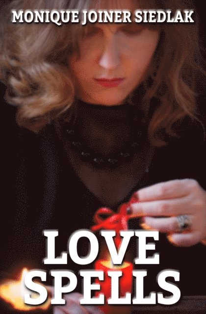 Monique Joiner Siedlak - Love Spells, E-bok