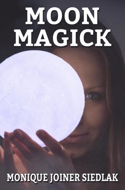 Monique Joiner Siedlak - Moon Magick, E-bok