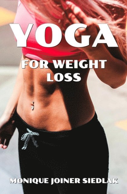 Monique Joiner Siedlak - Yoga for Weight Loss, E-bok