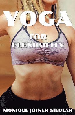 Monique Joiner Siedlak - Yoga for Flexibility, Häftad