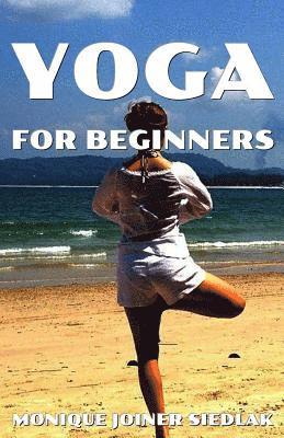 Monique Joiner Siedlak - Yoga for Beginners, Häftad