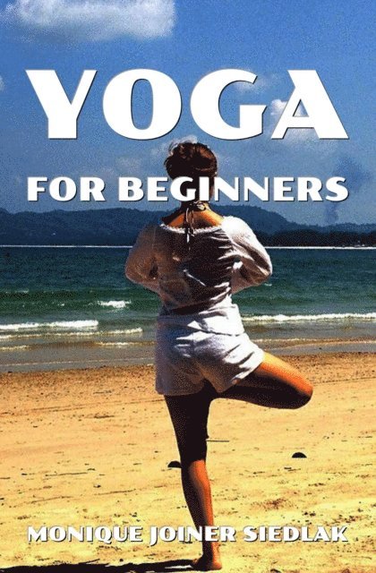 Monique Joiner Siedlak - Yoga for Beginners, E-bok
