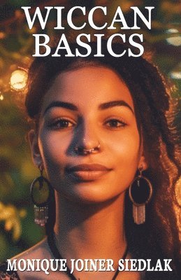 Monique Joiner Siedlak - Wiccan Basics, Häftad