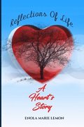 Reflections of Life: A Heart's Story