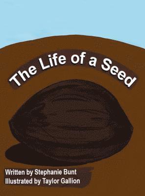 Stephanie Marie Bunt - The Life of a Seed, Inbunden. Tillgänglighet: Lägg i varukorg