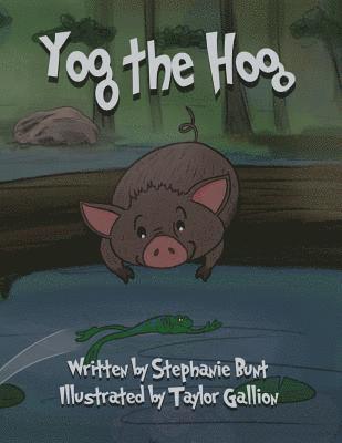 Stephanie Marie Bunt - Yog the Hog, Häftad. Tillgänglighet: Lägg i varukorg