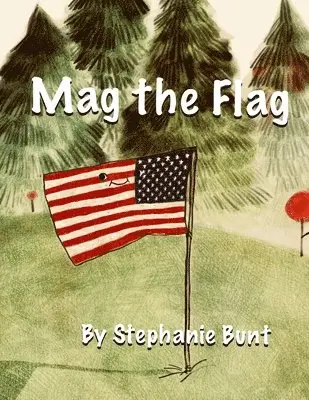 Stephanie Marie Bunt - Mag the Flag, Häftad. Tillgänglighet: Lägg i varukorg