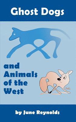June Reynolds - Ghost Dogs and Animals of the West, Häftad. Tillgänglighet: Lägg i varukorg