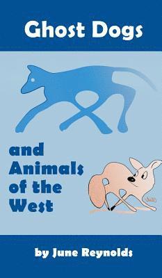 June Reynolds - Ghost Dogs and Animals of the West, Inbunden. Tillgänglighet: Lägg i varukorg