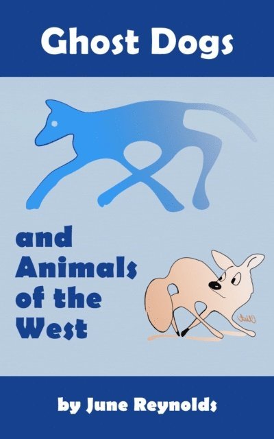 June Reynolds - Ghost Dogs and Animals of the West, E-bok. Tillgänglighet: Lägg i varukorg