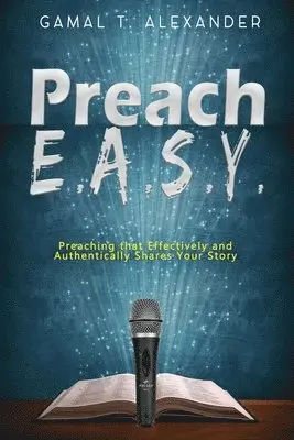 Gamal T Alexander - Preach E.A.S.Y, Häftad. Tillgänglighet: Lägg i varukorg