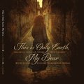 This Is Only Earth, My Dear: Images by Trillian Stars and Kyle Cassidy with Poems by Elizabeth Siddal