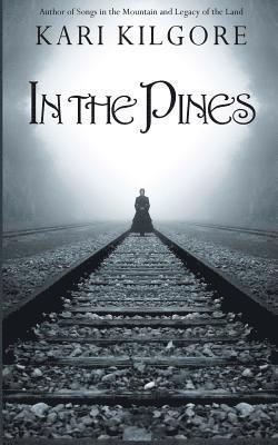 Kari Kilgore - In the Pines, Häftad
