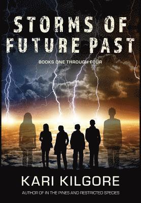 Kari Kilgore - Storms of Future Past Books One through Four, Inbunden