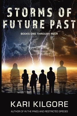 Kari Kilgore - Storms of Future Past Books One through Four, Häftad
