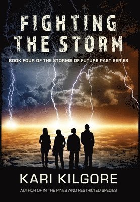 Kari Kilgore - Fighting the Storm, Inbunden