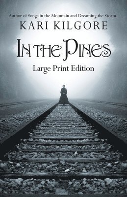 Kari Kilgore - In the Pines, Häftad
