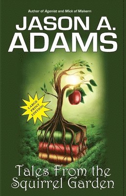 Jason a Adams - Tales from the Squirrel Garden, Häftad