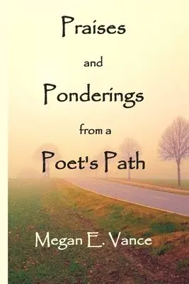 Megan E. Vance - Praises and Ponderings from a Poet's Path, Häftad. Tillgänglighet: Lägg i varukorg