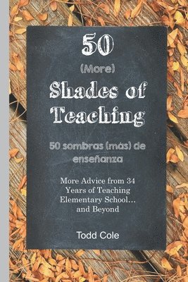 Todd Cole - 50 (More) Shades of Teaching: 50 Sombras (más) de Enseñanza, Häftad