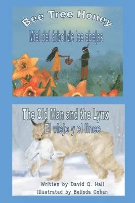 Bee Tree Honey & The Old Man and the Lynx: Miel del Árbol de las Abejas & El Viejo y el Lince, Häftad. Tillgänglighet: Lägg i varukorg