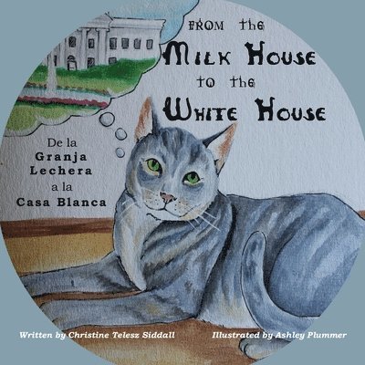 Christine Telesz Siddall - From the Milk House to the White House, Häftad