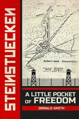 Donald Smith - Steinstuecken: A Little Pocket of Freedom, Inbunden