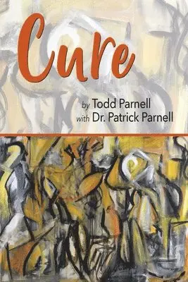 Todd Parnell - Cure, Häftad. Tillgänglighet: Lägg i varukorg