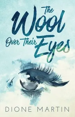 Dione Martin - The Wool Over Their Eyes, Häftad. Tillgänglighet: Lägg i varukorg